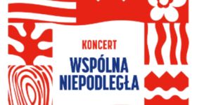 Koncert “Wspólna Niepodległa” na Cytadeli