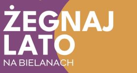 Żegnaj Lato na Bielanach 2026