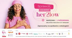 "Sprawdź, czy jesteś HER2-low” - spotkanie z onkolożką dr n. med. Katarzyną Pogodą