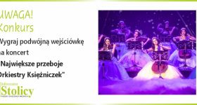 [Konkurs] Wygraj podwójną wejściówkę na koncert „Największe przeboje Orkiestry Księżniczek”