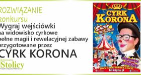 [Rozwiązanie konkursu] Wygraj wejściówki na na widowisko cyrkowe pełne magii i rewelacyjnej zabawy!