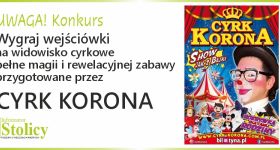 [Konkurs] Wygraj wejściówki na na widowisko cyrkowe pełne magii i rewelacyjnej zabawy!