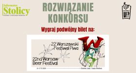 [ROZWIĄZANIE KONKURSU] Wygraj podwójne wejściówki na Warszawski Festiwal Piwa