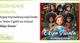 [ROZWIĄZANIE KONKURSU] Wygraj potrójną wejściówkę na musical dla dzieci w Teatrze Capitol