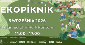 Zapraszamy na rodzinny Ekopiknik w Multimedialnym Parku Fontann!