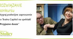 [Rozwiązanie konkursu] Spektakl „Przyjazne dusze” wygraj podwójną wejściówkę