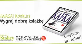 Konkurs - wygraj książkę "Kafka. Ku literaturze mniejszej" wydawnictwa Eperons-Ostrogi