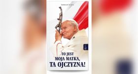 Polecamy/ „To jest Moja Matka, Ta Ojczyzna”