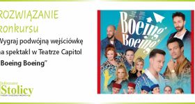 [ROZWIĄZANIE KONKURSU] Poleć na spektakl do Teatru Capitol