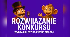 [Rozwiązanie Konkursu]  Wygraj bilety do Circus Melody