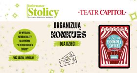 [KONKURS] Wygraj podróż dookoła świata w Teatrze Capitol