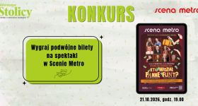 [KONKURS] Wygraj podwójne bilety na spektakl w Scenie Metro