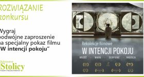 [ROZWIĄZANIE KONKURSU] Wygraj podwójną wejściówkę na pokaz filmu „W intencji pokoju”